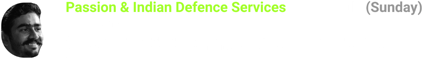 Passion & Indian Defence Services - Lt. Ayush Chaudhary