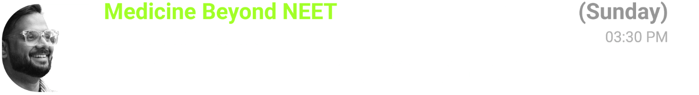 Medicine Beyond NEET - Dr. Shobhit Saxena